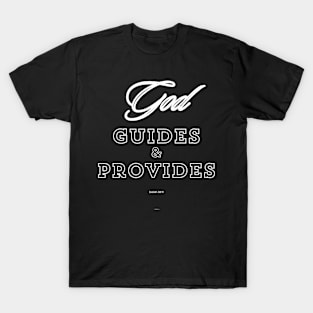 God guides & provides T-Shirt